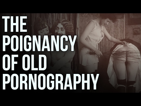 The Poignancy of Old Pornography