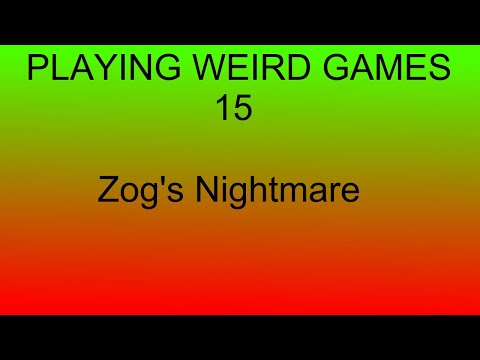 playing weird games 15 - ZOG&#039;s Nightmare (please watch the warning)