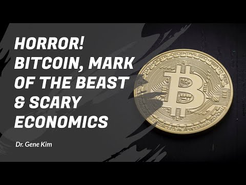 HORROR! Bitcoin, Mark of the Beast &amp; SCARY Economics - Dr. Kim