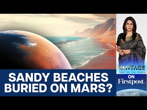 What Happened to the Sandy Beaches on Mars? | Vantage with Palki Sharma | N18G