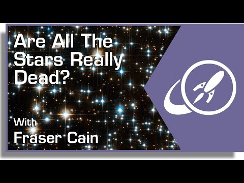 Are All The Stars Really Dead?