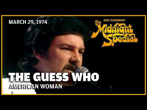 American Woman - The Guess Who | The Midnight Special