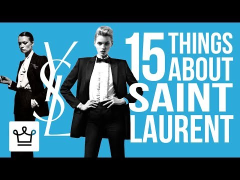 15 Things You Didn&#039;t Know About SAINT LAURENT