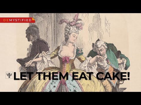 DEMYSTIFIED: Did Marie-Antoinette really say &quot;Let them eat cake&quot;? | Encyclopaedia Britannica