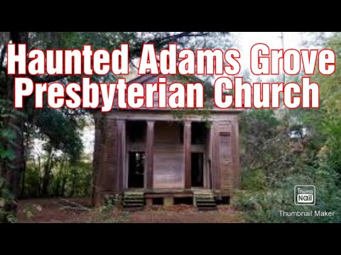 Haunted Adams Grove Presbyterian Church Alabama