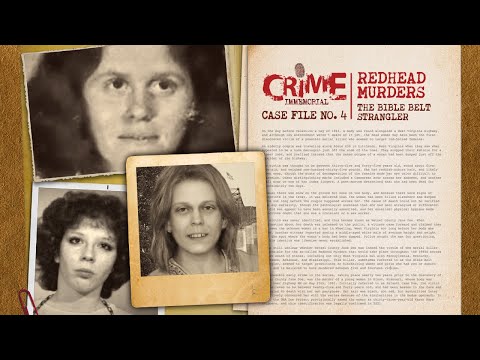 Case File No. 4 - Redhead Murders: The Bible Belt Strangler