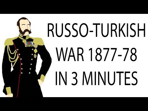 Russo-Turkish War 1877-78 | 3 Minute History