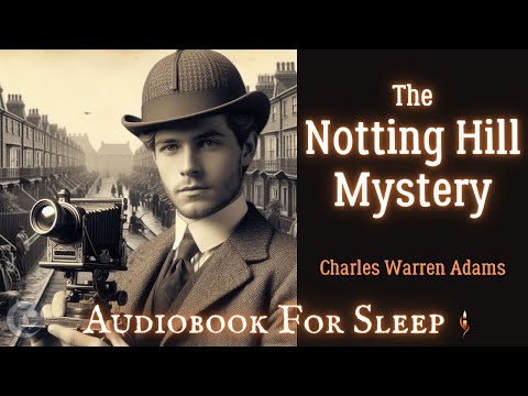 Sleep Audiobook: The Notting Hill Mystery by Charles Warren Adams (Story reading in English)