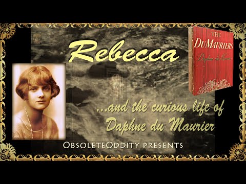 Rebecca...and the Curious life of Daphne du Maurier