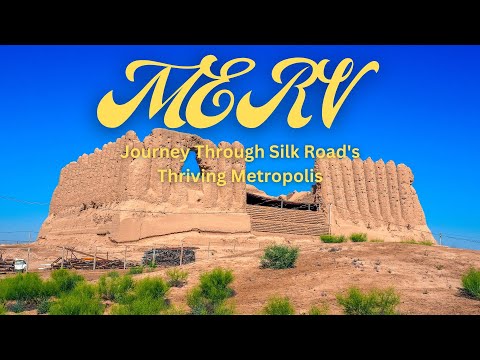 Ancient City of Merv: A Journey Through Silk Road&#039;s Thriving Metropolis
