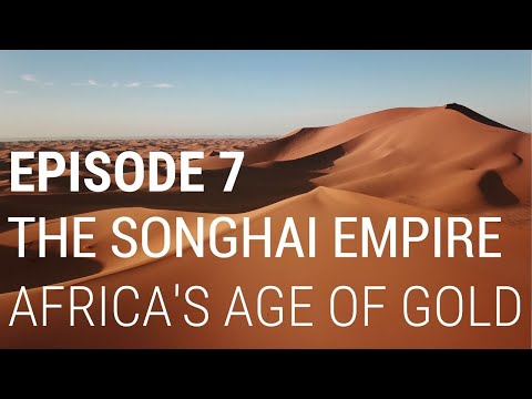 7. The Songhai Empire - Africa&#039;s Age of Gold