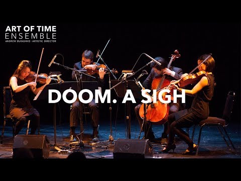 Doom. A Sigh performed by the Afiara Quartet