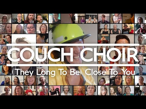 Couch Choir - (They Long To Be) Close To You