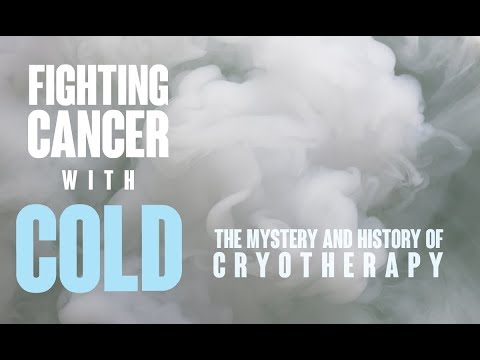 Fighting Cancer with COLD: The Mystery and History of CRYOTHERAPY