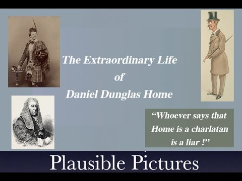 The Extraordinary Life of Daniel Dunglas Home - (A Documentary by Dr Keith Parsons).