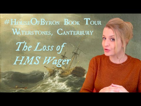 #HouseOfByron Book Tour 4: Canterbury – The Loss of HMS Wager