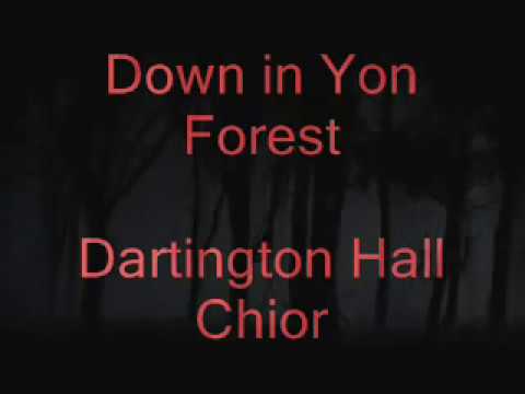 Down in Yon Forest Dartington Hall Choir