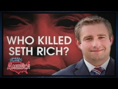 Who killed Seth Rich? | Planet America