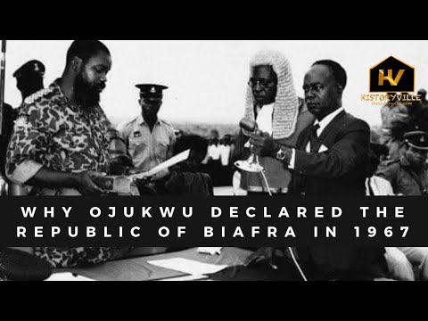 Why Ojukwu declared the Republic of Biafra in 1967