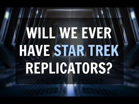 Will We Ever Have Star Trek Replicators? (The Future of 3D Printing)