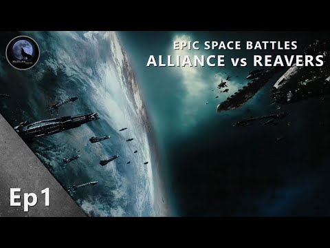 EPIC Space Battles | Alliance vs Reavers | Serentiy