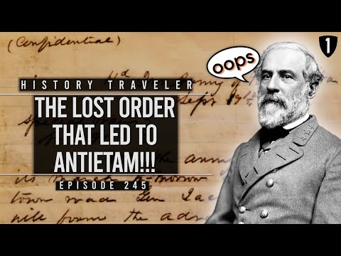 The LOST ORDER That Led to ANTIETAM!!! | History Traveler 245 Lost Order