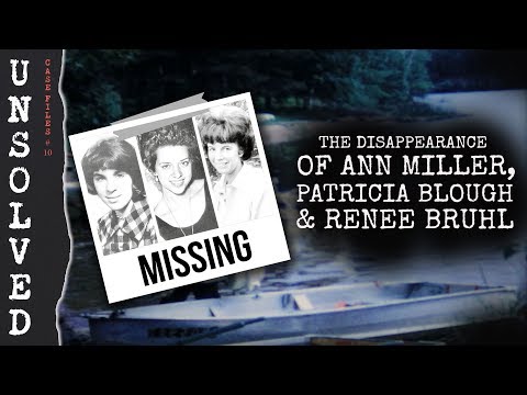 The Disappearance Of Ann Miller, Patricia Blough And Renee Bruhl