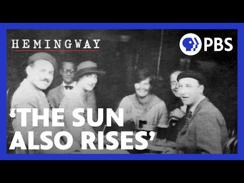 The Lost Generation and Ernest Hemingway&#039;s Inspiration for &#039;The Sun Also Rises&#039; | PBS