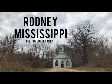 Rodney Mississippi - The Forgotten City