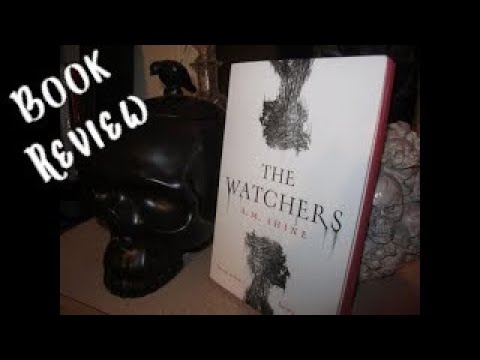 Review of &quot;The Watchers&quot; by A. M. Shine: Because I Have Opinions