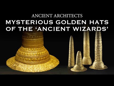 The Mysterious Golden Hats of the &#039;Ancient Wizards&#039; | Ancient Architects