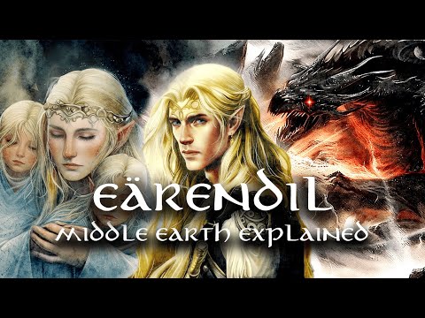 Eärendil - The Most Powerful Elf | Middle Earth Explained