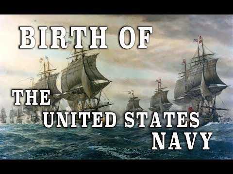 The Birth of the United States Navy - 1775 to 1799