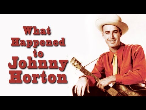 What happened to JOHNNY HORTON?