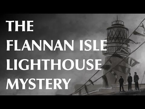 The Flannan Isle Lighthouse Mystery