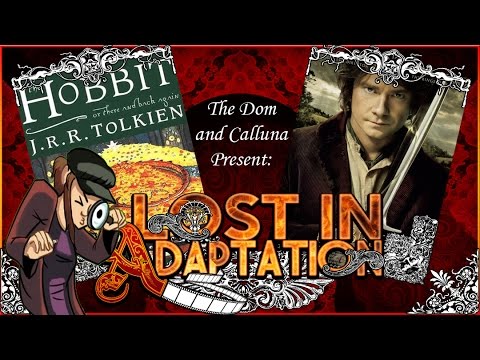 The Hobbit An Unexpected Journey, Lost In Adaptation ~ The Dom &amp; Calluna