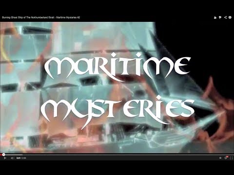 Burning Ghost Ship of The Northumberland Strait | Maritime Mysteries #2