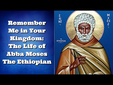 Remember Me in Your Kingdom: The Life of Abba Moses The Black