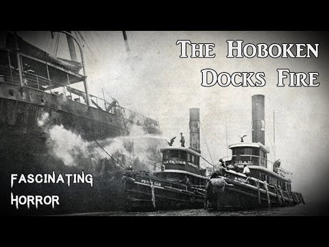 The Hoboken Docks Fire | A Short Documentary | Fascinating Horror