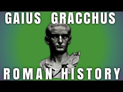 Gaius Gracchus | 132 - 121 | Roman History DOCUMENTARY