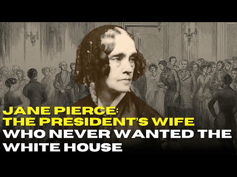 Jane Pierce: The President’s Wife Who Never Wanted the White House