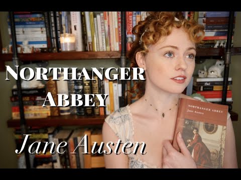 Thoughts on &quot;Northanger Abbey&quot; by Jane Austen