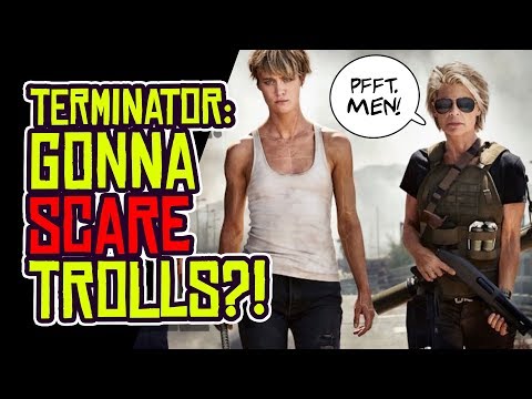 TERMINATOR: Dark Fate Will SCARE Misogynists and Internet Trolls?!