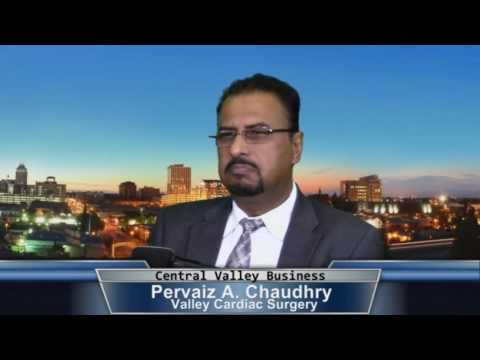 Dr. Pervaiz A. Chaudhry of Valley Cardiac Surgery on Central Valley Business