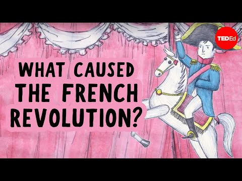 What caused the French Revolution? - Tom Mullaney