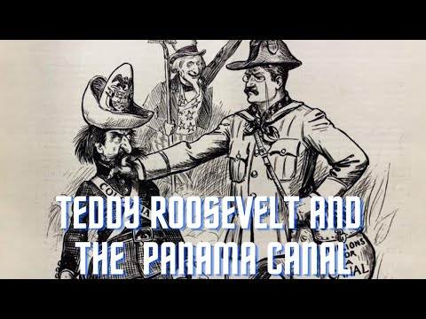 History Brief: Theodore Roosevelt and the Panama Canal