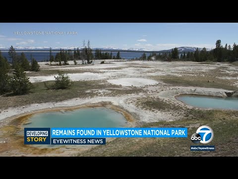 Partial foot found in Yellowstone hot spring ID&#039;d as that of LA man