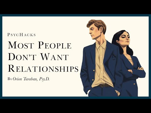 Most people DON&#039;T WANT RELATIONSHIPS: understanding the decline in romantic relationships