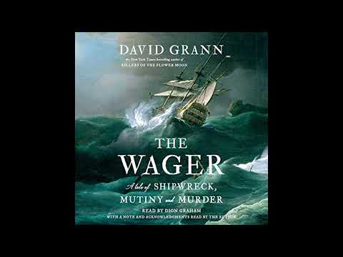 The Wager: A Tale of Shipwreck, Mutiny and Murder