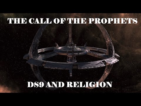 The Call of the Prophets - Deep Space Nine and Religion